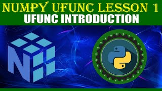 NumPy UFUNC | LESSON 1 | UFUNC INTRODUCTION
