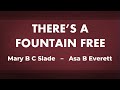 There's a  Fountain Free - acapella hymn