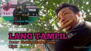 LANG TAMPIL | Doding Pop Simalungun | Seruling Lembah Sunyi | Cipt: Ersada S (Clip: Forkiss Mayup)