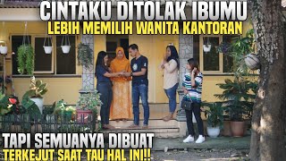 CINTAKU DITOLAK IBUMU !! Lebih memilih wanita lain tapi semuanya dibikin terkejut saat tau ...