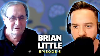 Professor, Author, Speaker & Pioneer In The Study Of Personality | Brian Little | Episode 6
