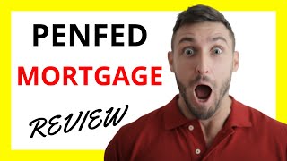 🔥 PenFed Mortgage Review: A Trusted Partner in Home Financing with Some Considerations