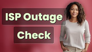 How Can I Quickly Check If My Isp Is Causing Internet Outages
