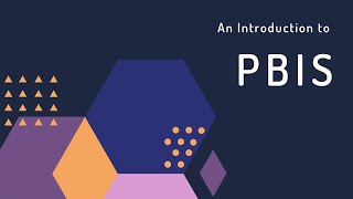 An Introduction to Positive Behavioral Interventions and Supports (PBIS)