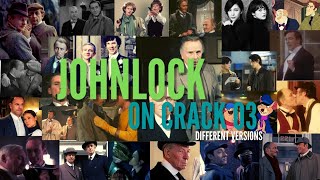 JOHNLOCK on Crack 3 - different versions [Youtube cut]