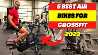 BEST AIR BIKES FOR CROSSFIT [2023] TOP 5 AIR BIKES FOR CROSSFIT REVIEW - HOW TO USE AN ASSAULT BIKE