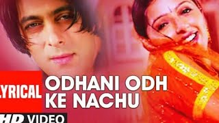 odhani odh ke nachu lyrics song/ tere Naam / new song
