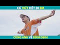 cỨ vỨt hẾt Đi em