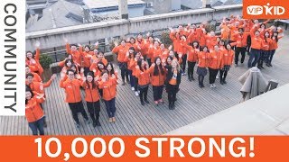 VIPKID is 10,000 Strong!