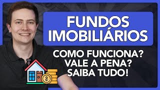 💰 FUNDOS IMOBILIÁRIOS: Como funciona? Como investir? Vale a pena? SAIBA TUDO!