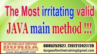 Java Tutorials | The Most irritating valid JAVA main method | by Durga Sir