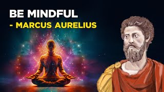 5 Stoic Ways To Be Mindful - Marcus Aurelius (Stoicism)