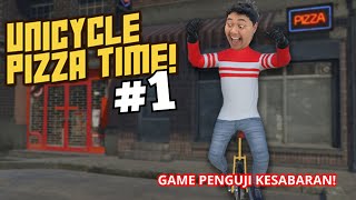 GAME INI HANYA UNTUK ORANG-ORANG SABAR! | Uncycle Pizza Time! Eps 1