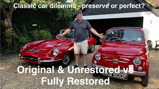 Unrestored \u0026 Original vs Restored, Classic Car dilemma, preserved Etype vs make perfect Fiat 500