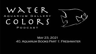 40. Aquarium Books Part 1: Freshwater