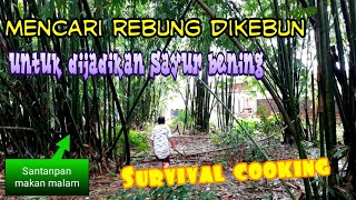 mencari Rebung Dikebun untuk dijadikan sayur bening||santapan makan malam