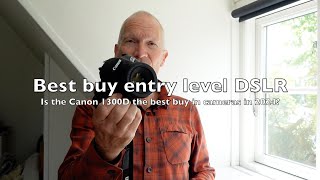 Best buy entry level DSLR? I review the Canon 1300D and wonder if this a best buy on the used market