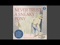 Chapter 9, Pt. 1.18 & Chapter 9, Pt. 2.1 - Never Trust a Sneaky Pony