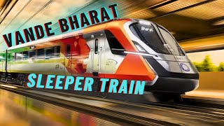 New Features and Comfortable Vande Bharat Sleeper Train