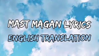 Mast magan lyrics English translation