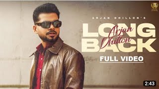 Arjan Dhillon : Long Back (Official Video) | New Punjabi Song 2023 | Latest Punjabi Songs 2023 new.