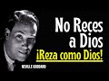 Manifiesta tus Deseos con esta REVELACIÓN de NEVILLE GODDARD: No Reces a Dios, ¡REZA COMO DIOS!