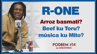 R-One fala sobre Arroz Basmati, beef ku toru e música ku Mito - PODBEM Nº14