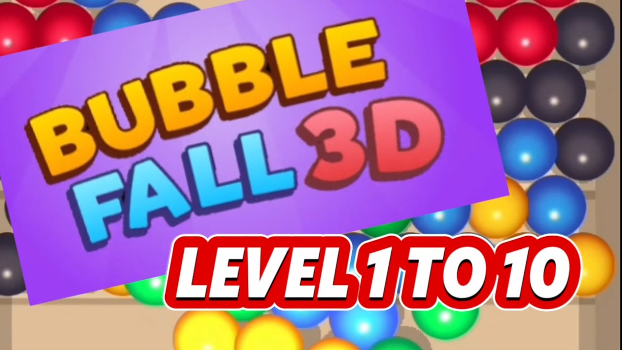 Bubble Fall 3d Level 1 To 10 Youtube
