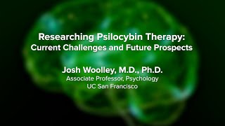 Researching Psilocybin ("Magic Mushroom") Therapy - UC Davis Psychedelic Summit 2023