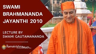 Swami Brahmananda Jayanthi (Jan 17 2010) Lecture by Revered Swami Gautamanandaji Maharaj