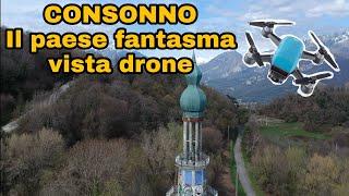 CONSONNO IL PAESE FANTASMA VISTA DRONE