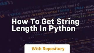 how to get string length in python