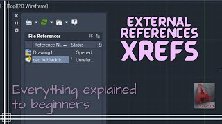 Autocad - What beginners know about External Referneces (XREF).
