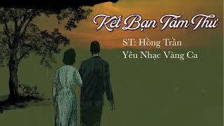 Kết Bạn Tâm Thư | ST: Hồng Trần | Nhạc Lính Thất Truyền | Yêu Nhạc Vàng