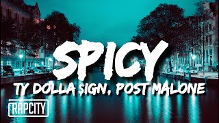 Ty Dolla $ign - Spicy (Lyrics) ft. Post Malone