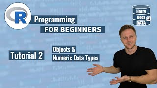 R Programming for Beginners - Tutorial 2: Objects and Numeric Data