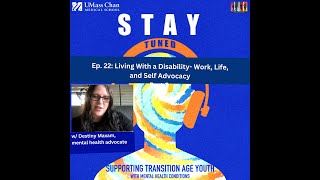 STAY Tuned 22: Living With a Disability- Work, Life, and Self Advocacy with Destiny Maxam