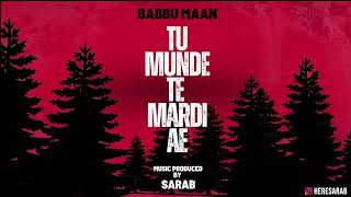 Tu Munde Te Mardi Ae (Dark Trap) - Babbu Maan x Sarab 🍁 Supney 🎶 Sadhana Sargam