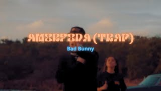 Amorfoda I Bad Bunny (Trap)