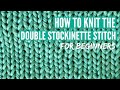 How to knit the Double Stockinette Stitch - Step by step tutorial for beginners