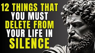 12 Stoic Things You SHOULD Quietly ELIMINATE from Your Life in Silence