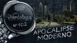 Apocalipse Moderno | Nerdologia