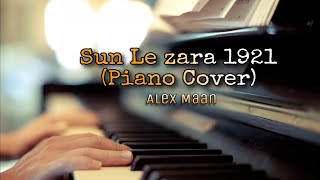 Sun Le Zara (1921) || Piano Cover || Alex Maan || sun le zara instrumental