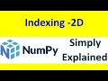 numpy array indexing 2-D [ Part 07]