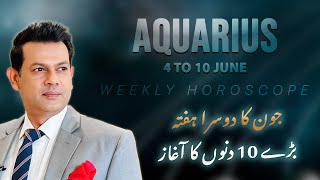 Aquarius Weekly HOROSCOPE 4 June to 10 June 2024