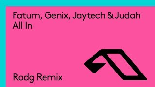 Fatum, Genix, Jaytech \u0026 Judah - All In (Rodg Remix)