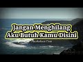 Puisi Cinta - Jangan Menghilang Aku Butuh Kamu | Musikalisasi Puisi