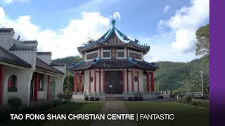 FANTASTIC | Tao Fong Shan Christian Centre 道风山基督教丛林