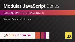 Node Core Modules | Modular JavaScript Series