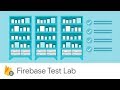 Introducing Firebase Test Lab